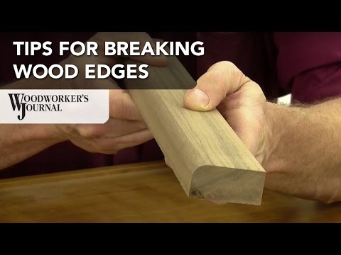 How To Break or Soften Edges on Woodworking Projects